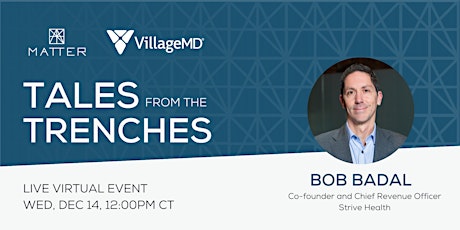 Tales from the Trenches: Bob Badal, Co-founder and CRO, Strive Health