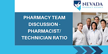 Pharmacy Teams Discussion - Pharmacist to Technician Ratio (In-person/Zoom)