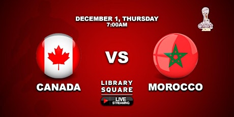 CANADA vs MOROCCO Thu, Dec 1, 7:00 AM