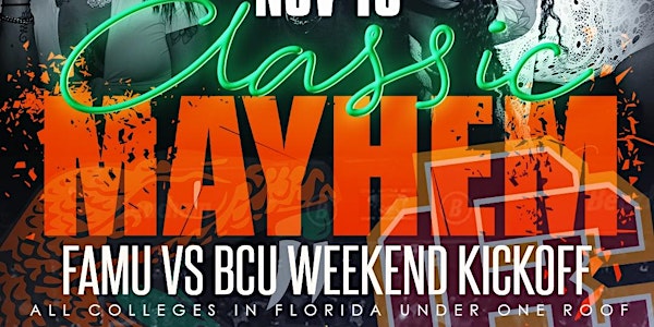 CLASSIC MAYHEM: FAMU VS BCU Florida Classic Weekend Kickoff