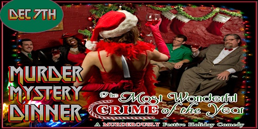Murder Mystery Dinner Show -  The Most Wonderful Crime of the Year
