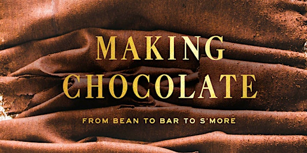 Making Chocolate: From Bean to Bar to S'more