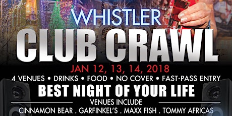 Whistler Club Crawl - MLK College Takeover Weekend 2018