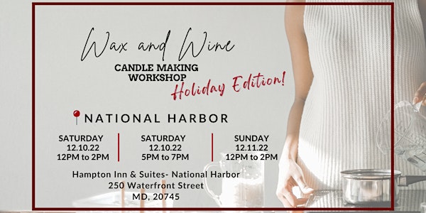 Wax and Wine DMV: HOLIDAY EDITION At National Harbor