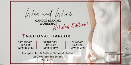 Wax and Wine DMV: HOLIDAY EDITION At National Harbor