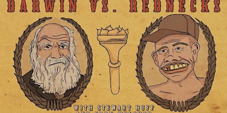 Darwin vs. Rednecks with Stewart Huff & Cody Melcher primary image