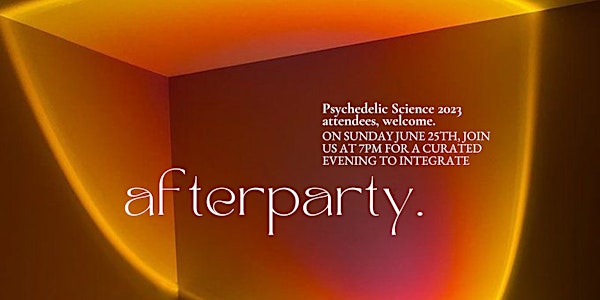 Psychedelic Science 2023 AFTERPARTY