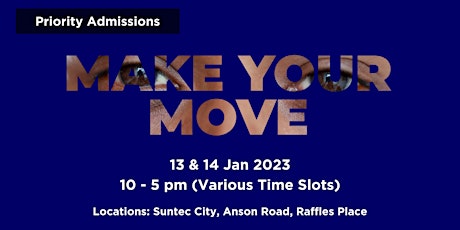MAKE YOUR MOVE - Priority Admissions (Singapore)