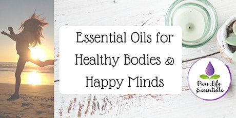 Essential Oils for Healthy Bodies & Happy Minds primary image
