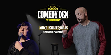 Steve Sweeney's Comedy Den - Headliner Mike Koutrobis