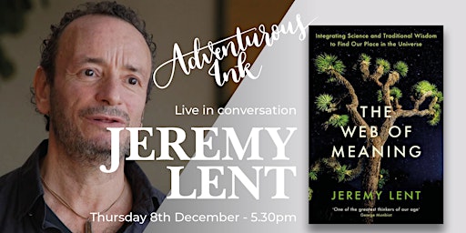 Live in conversation with Jeremy Lent about 'The Web of Meaning'