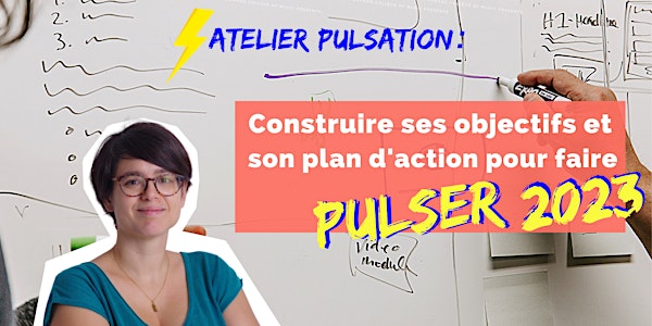 ⚡️ Atelier Pulsation > 2h pour fixer son Plan d'Action et faire pulser 2023