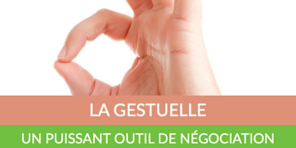 Soirée & Cocktail BUSINESS - La gestuelle : un puissant outil de négociatio...