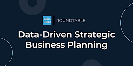 Roundtable: Data-Driven Strategic Business Planning primary image