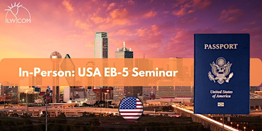 In Person USA EB-5 Seminar - Dallas