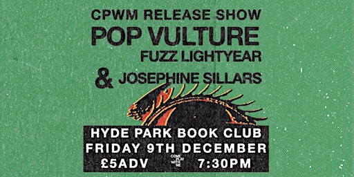 Pop Vulture X Fuzz Lightyear X Josephine Sillars Release Show