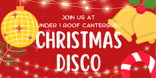Christmas Disco @Under 1 Roof Canterbury
