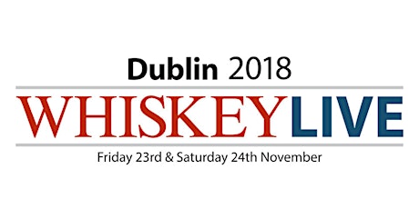 Whiskey Live Dublin 2018 - Friday Session 6.00-9.30pm primary image