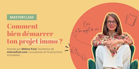 Image principale de Masterclass : Comment bien démarrer ton projet immobilier ?