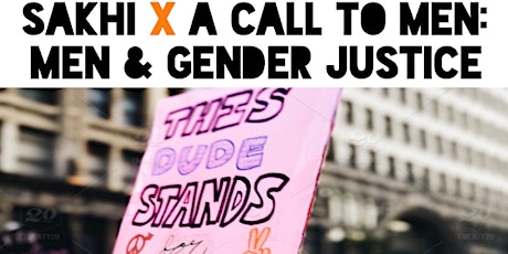 Sakhi X A Call to Men: Men & Gender Justice
