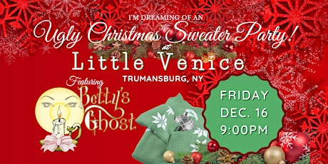 Primaire afbeelding van Betty’s Ghost at Little Venice's Annual Ugly Christmas Sweater Party