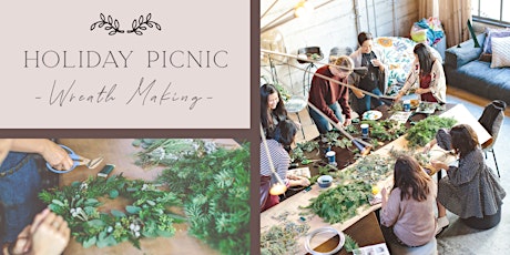 Holiday Picnic and Wreath Making Class