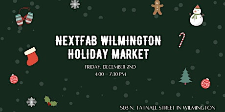 NextFab Wilmington Holiday Gift & Art Market