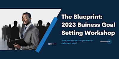 The Blueprint: 2023 Business Goal Setting for Creatives and Entrepreneurs