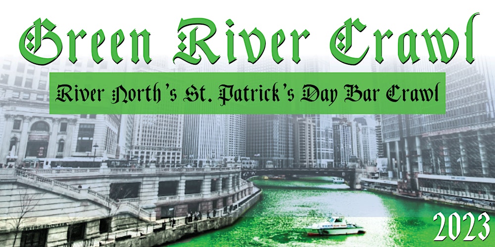 Green River Crawl in Chicago - River Norths St. Patricks Day Bar Crawl