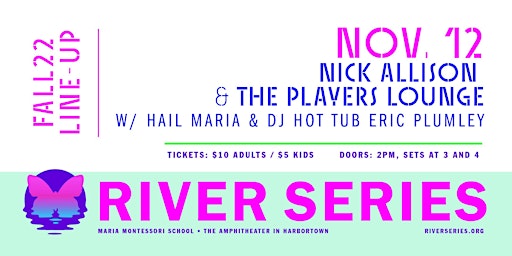 River Series: Nick Allison & the Player's Lounge w/ Hail Maria primary image