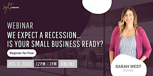 We Expect a Recession... Is your Small Business Ready?