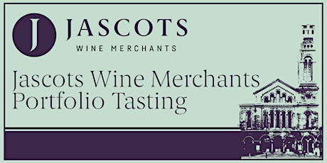 Jascots Wine Merchants Portfolio Tasting 2023