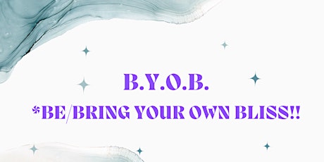 B.Y.O.B. (Bring Your Own Bliss)