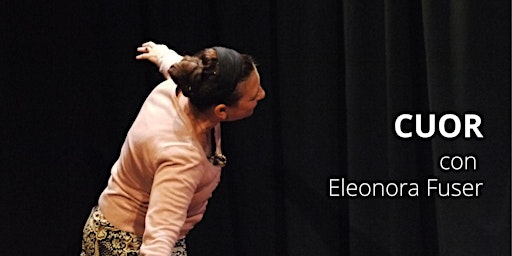 Cuor - Spettacolo Teatrale con Eleonora Fuser