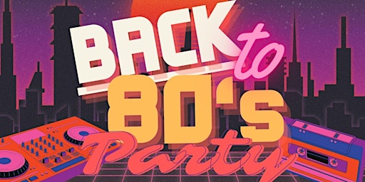 Back to the 80's Party