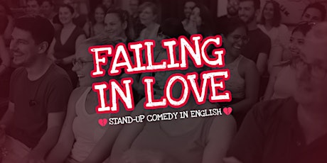 TONIGHT! • FAILING IN LOVE • Stand-up Comedy in En