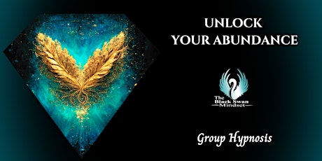 Unlock Your Abundance - Group Hypnosis Session