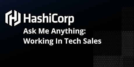Ask Me Anything: Working In Tech Sales