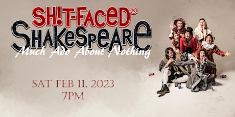 Shit-faced Shakespeare®: Much Ado About Nothing