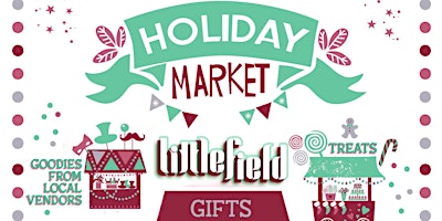 littlefield’s  6th Annual Holiday Market