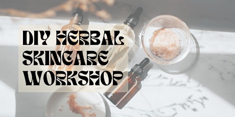 DIY Herbal Skincare Workshop