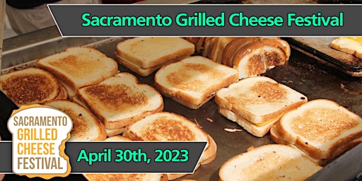 Sacramento Grilled Cheese Festival 2023