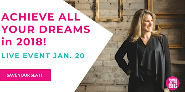 Achieve ALL your Dreams in 2018!