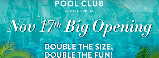 Collection image for Nov 17th BIG OPENING POOL CLUB at CASA CUPULA
