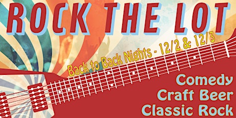 Rock the Lot! Classic Rock, Comedy and Craft Beer (2 Nights!)