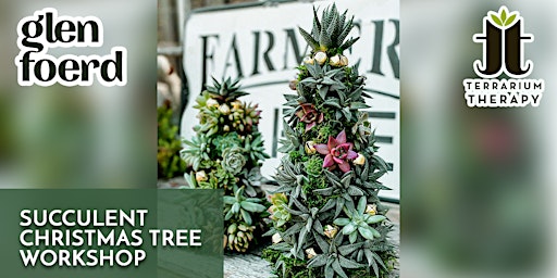 In-Person Succulent Christmas Tree Workshop at Glen Foerd