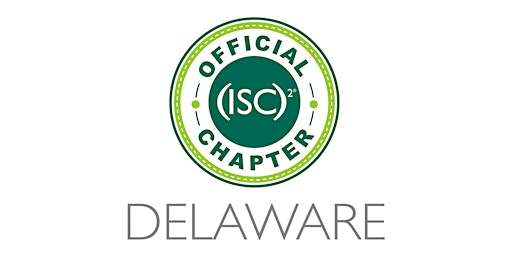 (ISC)2 Delaware Chapter Quarterly Meeting 20230209