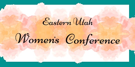 Eastern Utah Women's Conference
