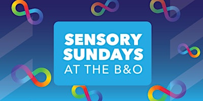 Sensory Sunday @ The B&O Railroad Museum