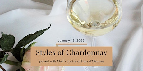Styles of Chardonnay paired with Chef's choice of Hors d'Oeuvres